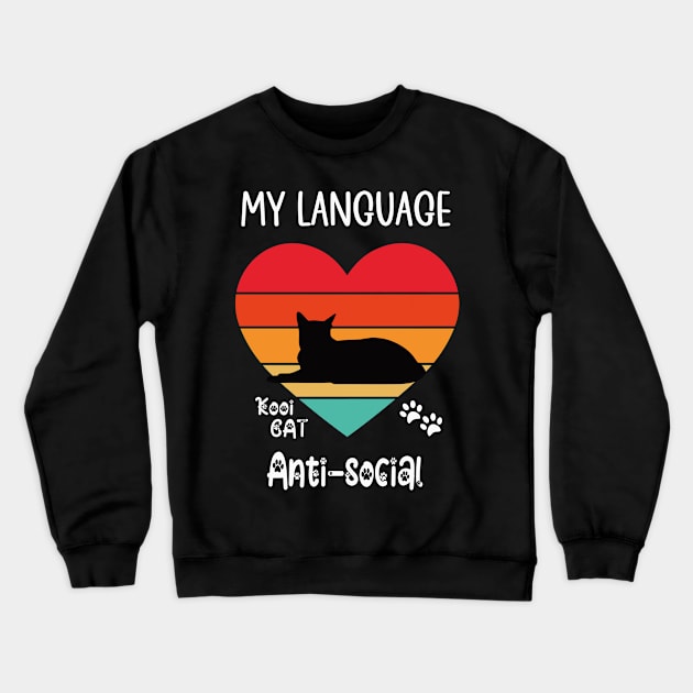 My Language Anti-social Cat Crewneck Sweatshirt by kooicat